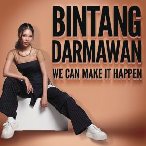 Bintang Darmawan Launching Single Kedua Berjudul “We Can Make It Happen”